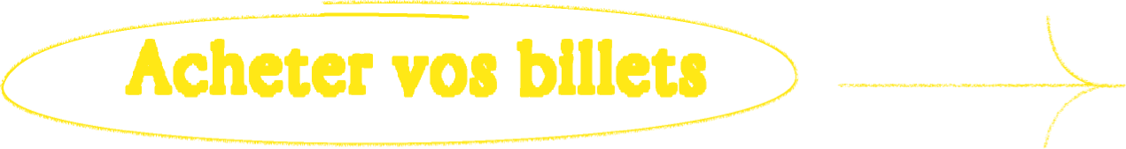 Acheter vos billets